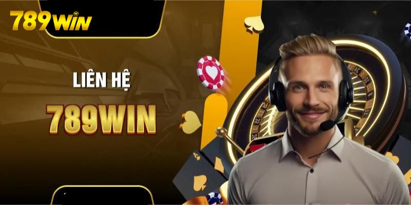 Khi nào cần thực hiện liên hệ 789Win 